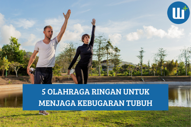 5 Olahraga Ringan untuk Menjaga Kebugaran Tubuh